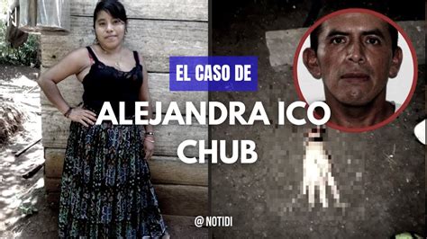 el caso de alejandra ico chub